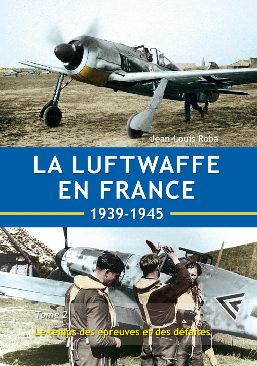 Kniha La Luftwaffe en France - Tome 2 Roba