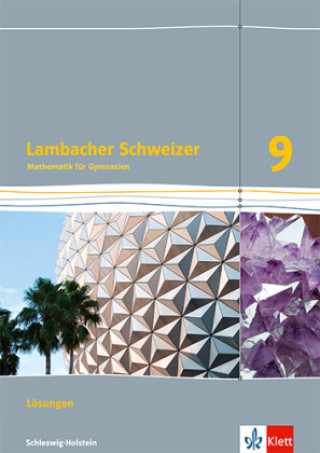 Kniha Lambacher Schweizer Mathematik 9. Lösungen Klasse 9. Ausgabe Schleswig-Holstein 