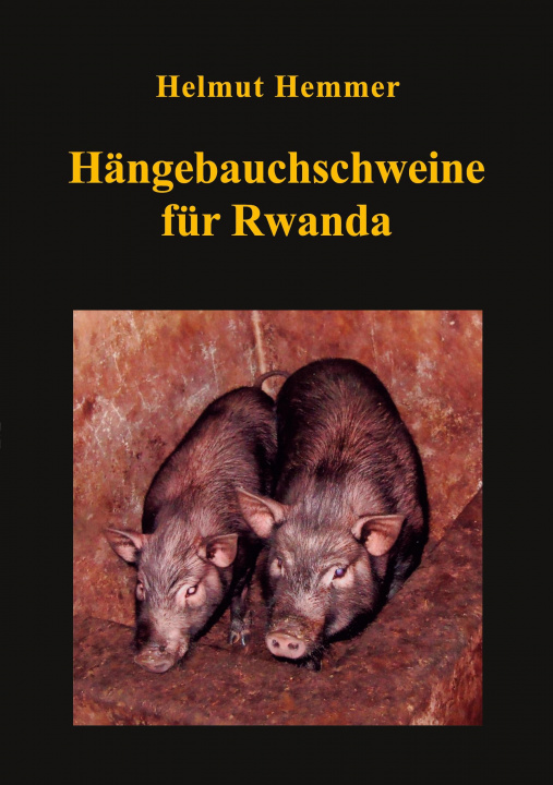 Kniha Hängebauchschweine für Rwanda 