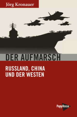 Buch Der Aufmarsch - Vorgeschichte zum Krieg Jörg Kronauer
