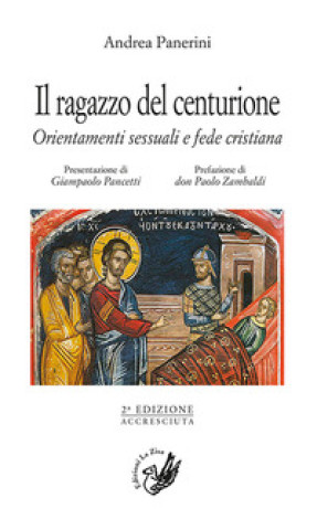 Könyv ragazzo del centurione. Orientamenti sessuali e fede cristiana Andrea Panerini