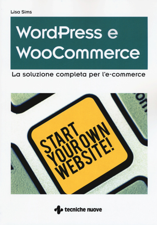 Kniha Wordpress e WooCommerce. La soluzione completa per l'e-commerce Lisa Sims