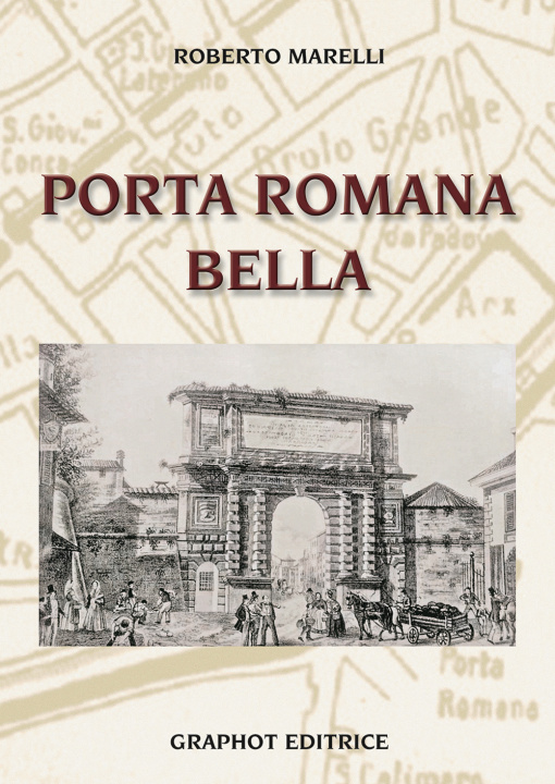 Kniha Porta Romana bella Roberto Marelli