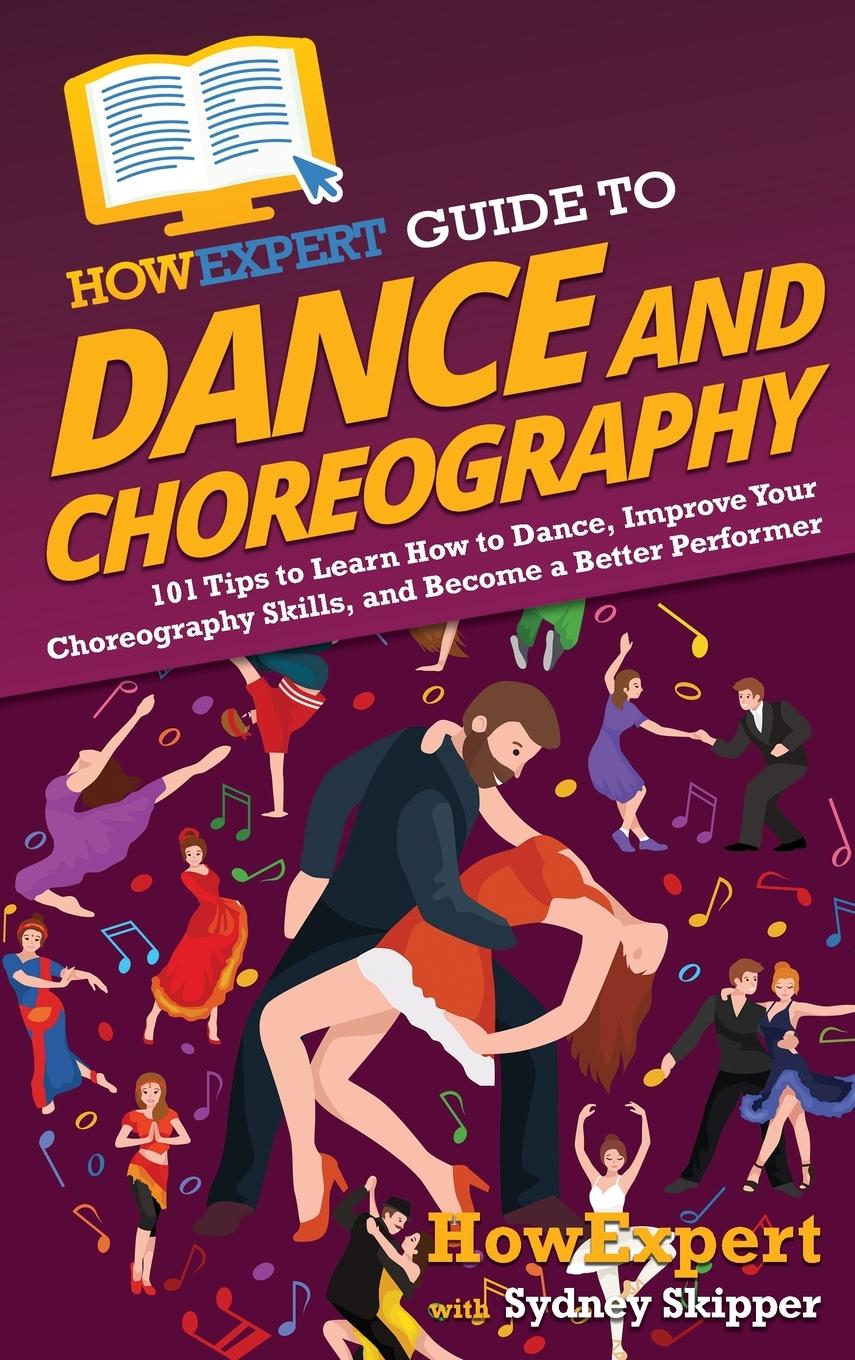 Carte HowExpert Guide to Dance and Choreography Sydney Skipper