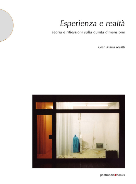 Kniha Esperienza e realtà. Teoria e riflessioni sulla quinta dimensione Gian Maria Tosatti