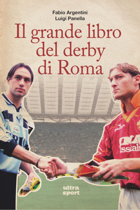 Carte grande libro del derby di Roma Fabio Argentini