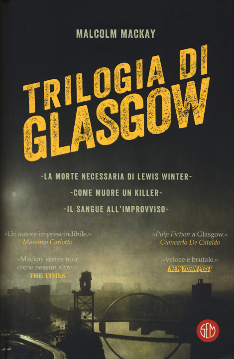 Könyv Trilogia di Glasgow: La morte necessaria di Lewis Winter-Come muore un killer-Il sangue all'improvviso Malcolm MacKay
