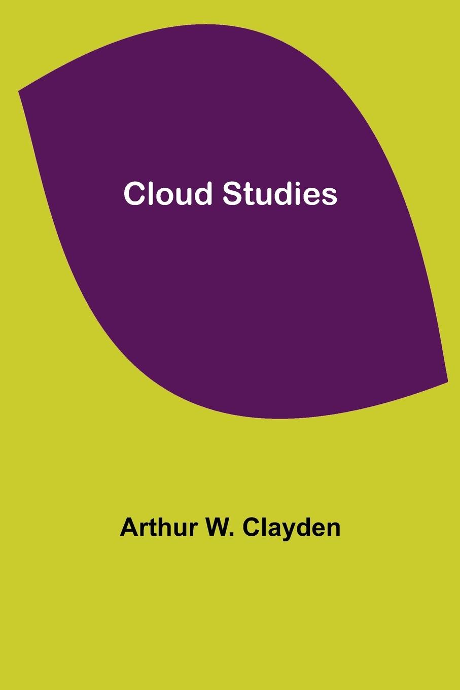 Knjiga Cloud Studies Arthur W. Clayden