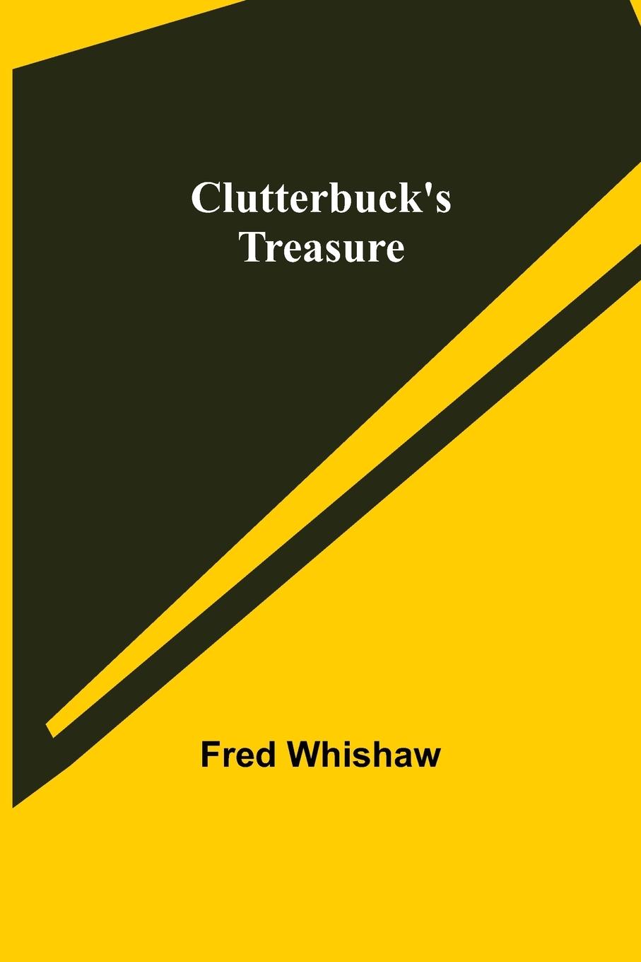 Knjiga Clutterbuck's Treasure Fred Whishaw