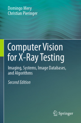 Kniha Computer Vision for X-Ray Testing Domingo Mery