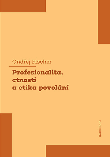 Könyv Profesionalita, ctnosti a etika povolání Ondřej Fischer