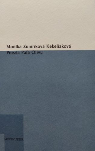 Kniha Poézia Paľa Olivu Monika Zumríková Kekeliaková