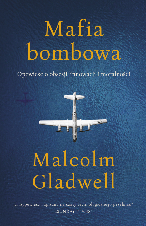 Könyv Mafia bombowa. Opowieść o obsesji, innowacji i moralności Malcolm Gladwell