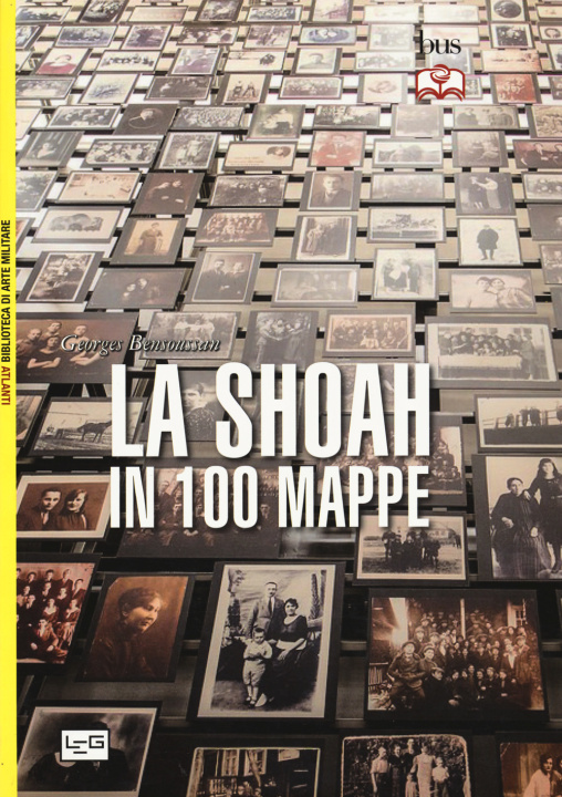 Kniha Shoah in 100 mappe. Lo sterminio degli ebrei d'Europa, 1939-1945 Georges Bensoussan