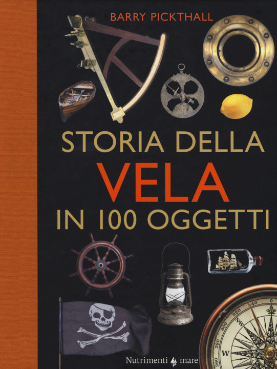 Knjiga Storia della vela in cento oggetti Barry Pickthall