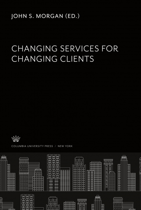 Knjiga Changing Services for Changing Clients 