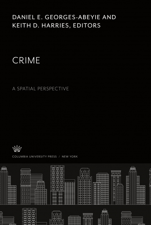 Knjiga Crime: a Spatial Perspective Keith D. Harries