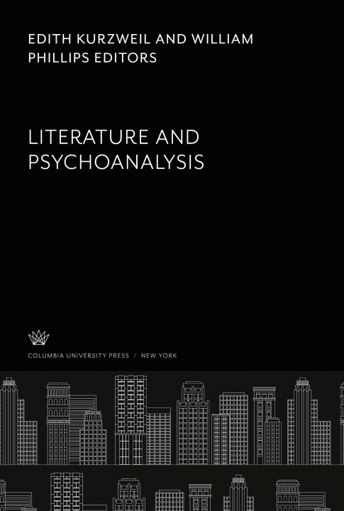 Kniha Literature and Psychoanalysis William Phillips