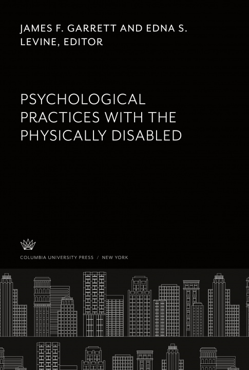 Knjiga Psychological Practices With the Physically Disabled Edna S. Levine