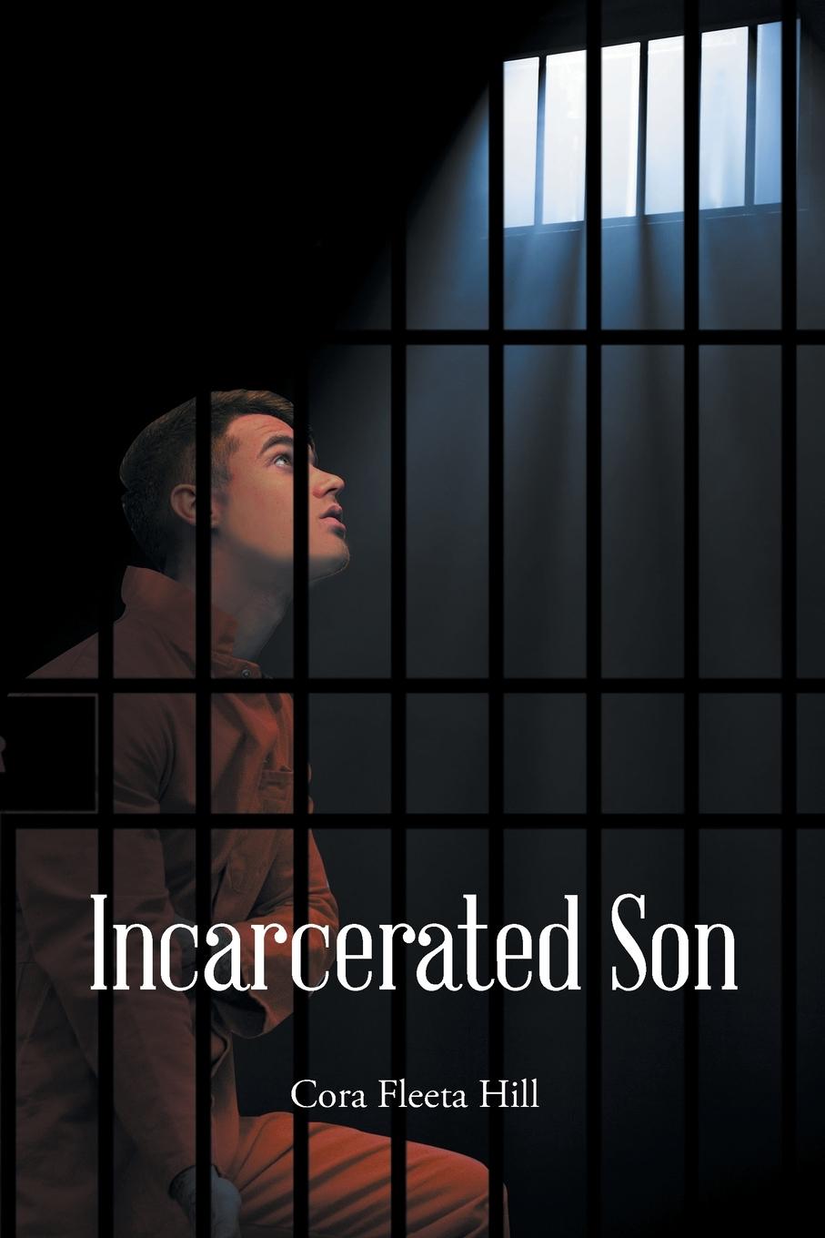 Knjiga Incarcerated Son Cora Fleeta Hill