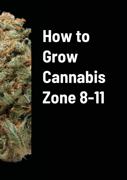 Könyv How to Grow Cannabis Zone 8-11 