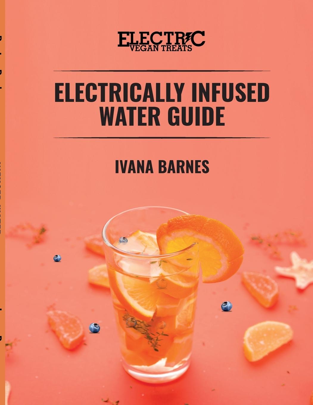 Knjiga Electrically Infused Water Guide Ivana Barnes