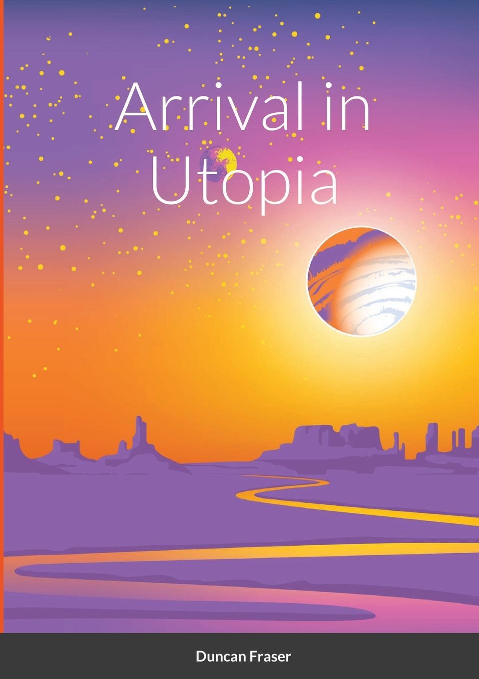 Knjiga Arrival in Utopia Duncan Fraser
