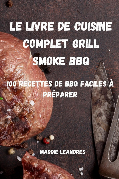 Carte Livre de Cuisine Complet Grill Smoke BBQ 