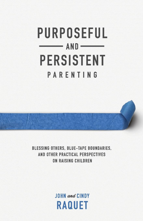 Buch Purposeful and Persistent Parenting Cindy Raquet
