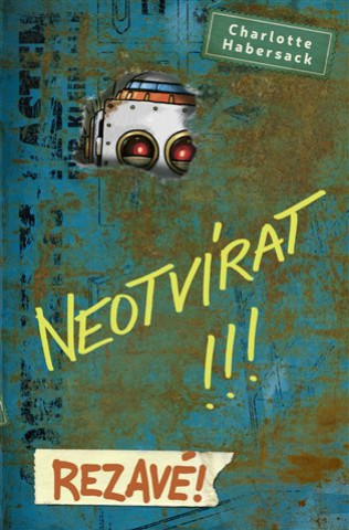 Book Neotvírat!!! Rezavé! Charlotte Habersack