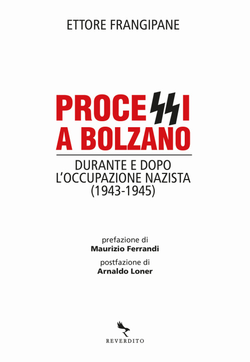 Книга Processi a Bolzano. Durante e dopo l'occupazione nazista (1943-1945) Ettore Frangipane
