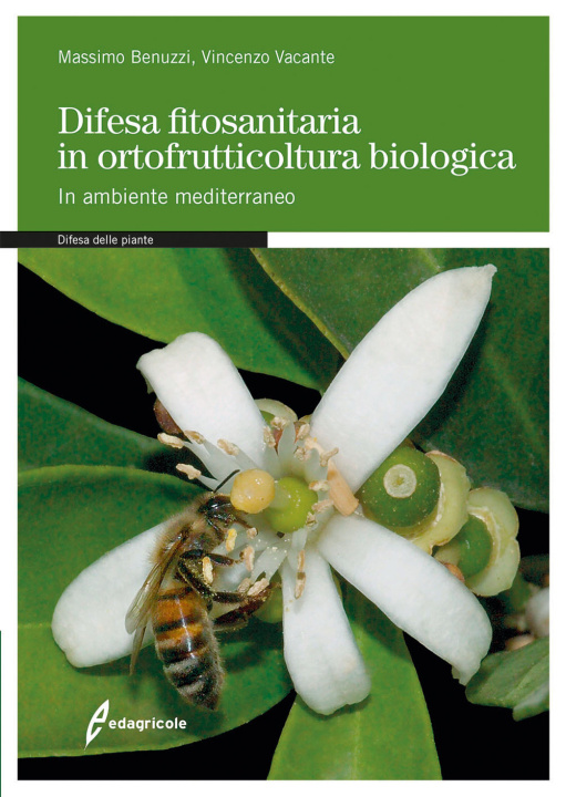 Книга Difesa fitosanitaria in ortofrutticoltura biologica. In ambiente mediterraneo Massimo Benuzzi