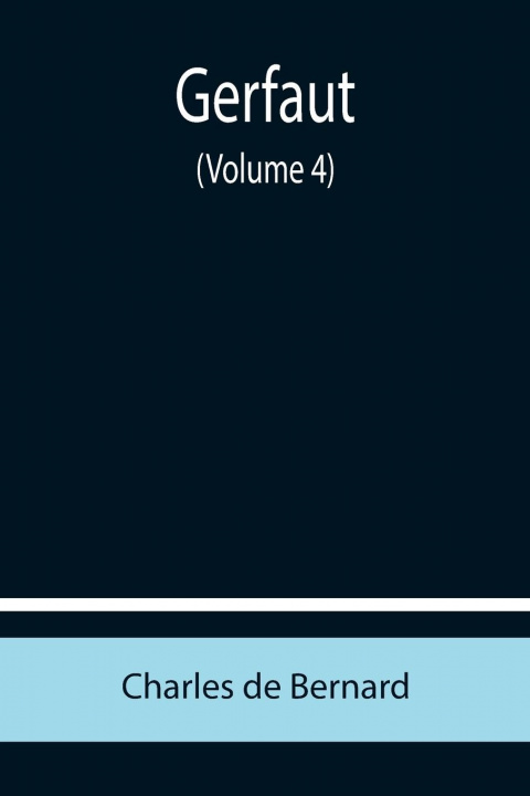 Knjiga Gerfaut (Volume 4) Charles de Bernard