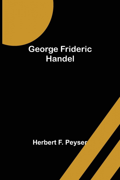 Buch George Frideric Handel Herbert F. Peyser