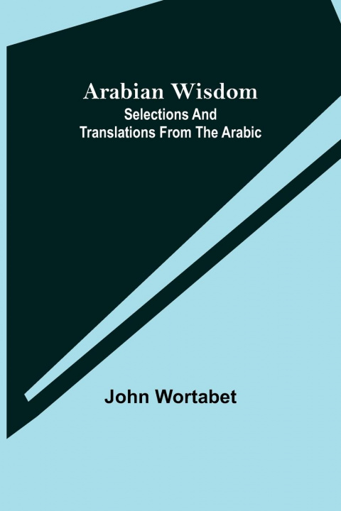Книга Arabian Wisdom John Wortabet