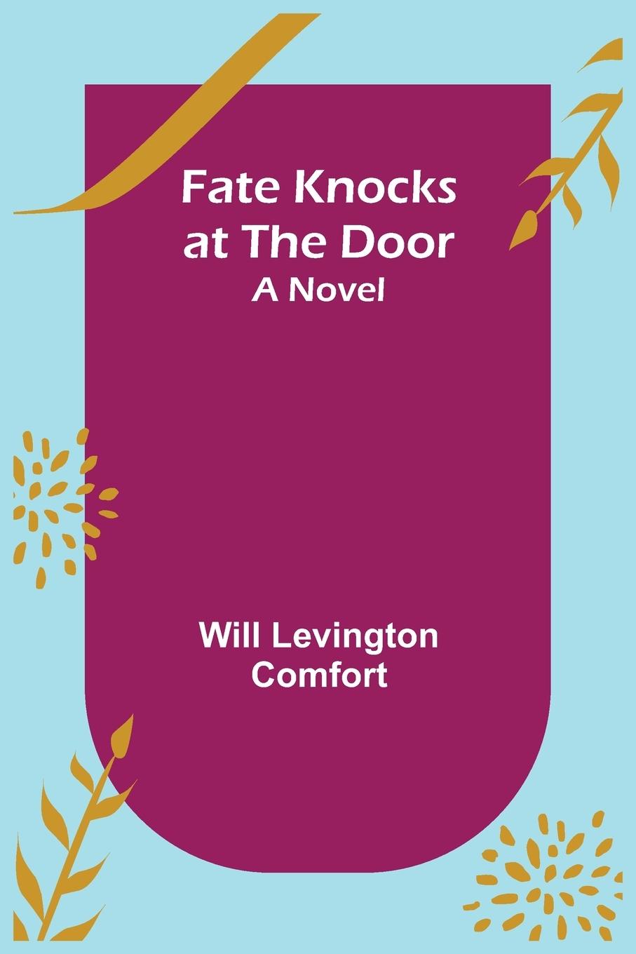 Kniha Fate Knocks at the Door A Novel Will Levington Comfort
