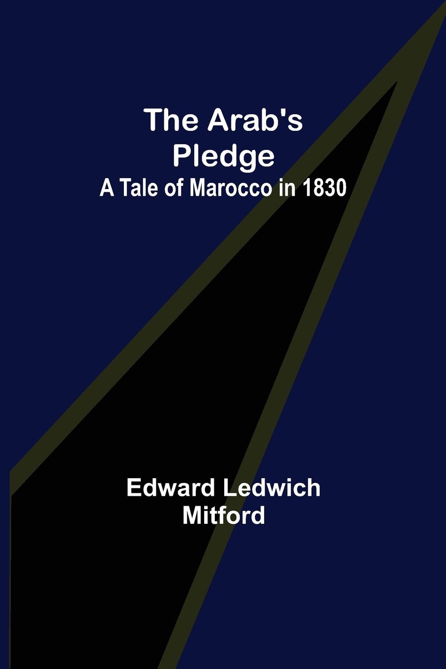 Knjiga Arab's Pledge Edward Ledwich Mitford