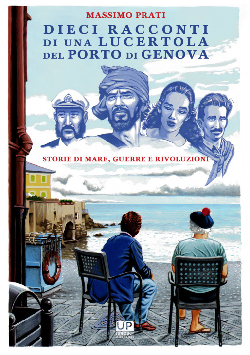 Buch Dieci racconti di una lucertola nel porto di Genova. Storie di mare, guerre e rivoluzioni Massimo Prati