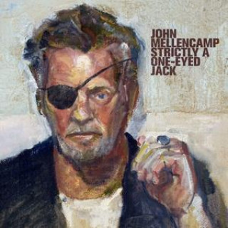 Audio John Mellencamp (aka John Cougar Mellencamp): Strictly A One-Eyed Jack 