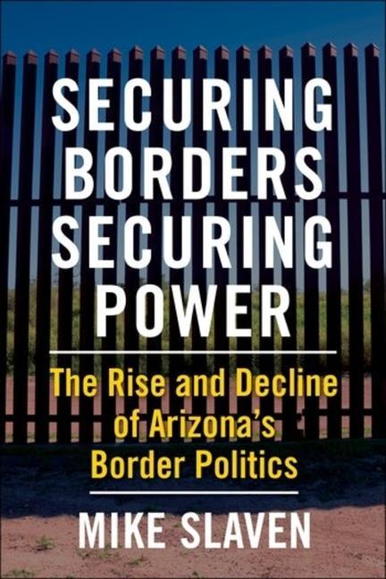 Knjiga Securing Borders, Securing Power Mike Slaven