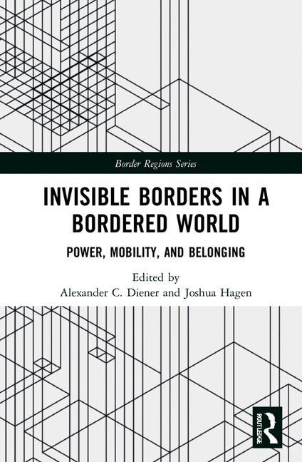 Knjiga Invisible Borders in a Bordered World Alexander C. Diener