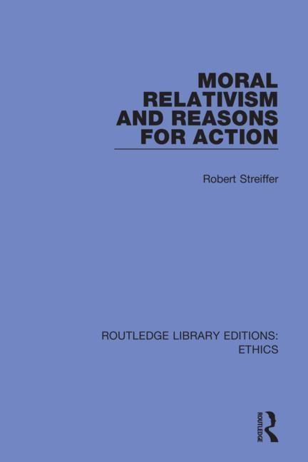 Carte Moral Relativism and Reasons for Action Robert Streiffer