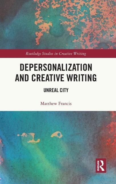 Kniha Depersonalization and Creative Writing Matthew Francis
