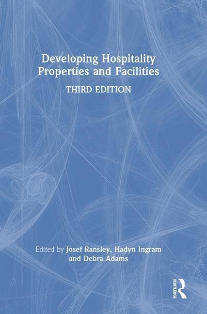 Knjiga Developing Hospitality Properties and Facilities Josef Ransley