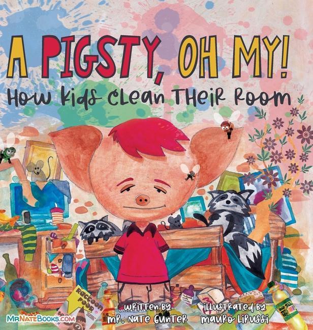 Kniha Pigsty, Oh My! Children's Book MR NATE GUNTER