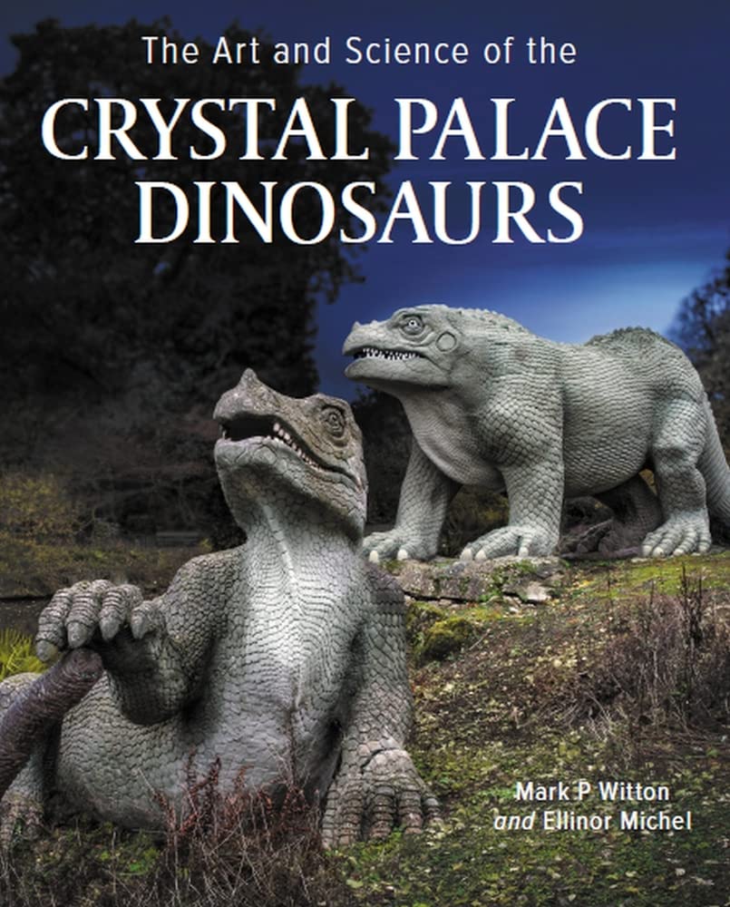 Knjiga Art and Science of the Crystal Palace Dinosaurs Mark Witton