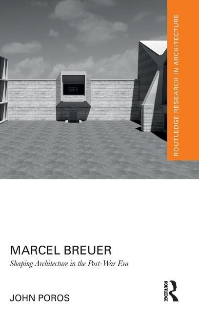 Kniha Marcel Breuer John Poros