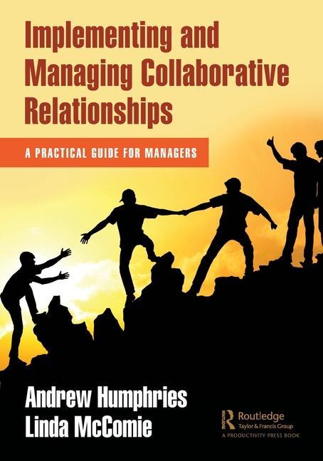 Knjiga Implementing and Managing Collaborative Relationships Andrew Humphries