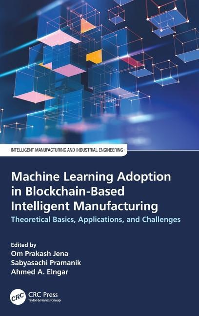 Kniha Machine Learning Adoption in Blockchain-Based Intelligent Manufacturing Om Prakash Jena