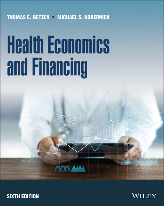 Kniha Health Economics and Financing, Sixth Edition Michael Kobernick